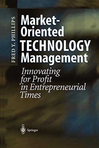 Market-Oriented Technology Management: Innovating for Profit in Entrepreneurial Times