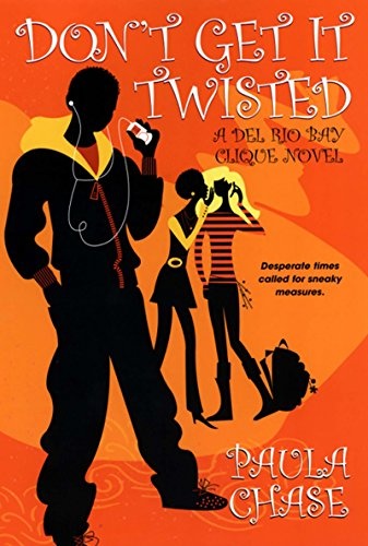 Don't Get It Twisted: A Del Rio Bay Clique Novel