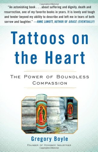Tattoos on the Heart: The Power of Boundless Compassion