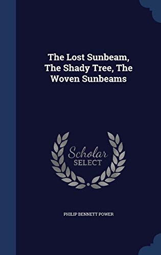 The Lost Sunbeam, The Shady Tree, The Woven Sunbeams