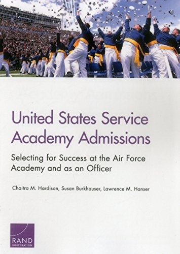 United States Service Academy Admissions: Selecting for Success at the Air Force Academy and as an Officer