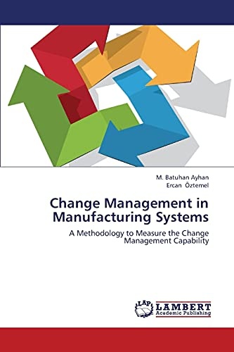 Change Management in Manufacturing Systems: A Methodology to Measure the Change Management Capability