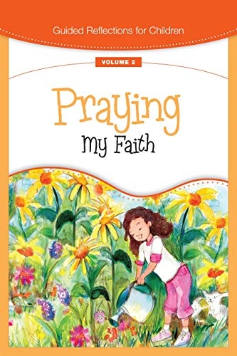 Praying My Faith (Guided Reflections for Children)
