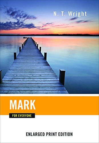 Mark for Everyone-Enlarged Print Edition (The New Testament for Everyone)