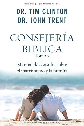 ConsejerÃ­a BÃ­blica, Tomo 2: Manual de consulta sobre el matrimonio y la familia (Spanish Edition)