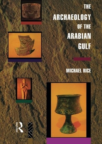 The Archaeology of the Arabian Gulf