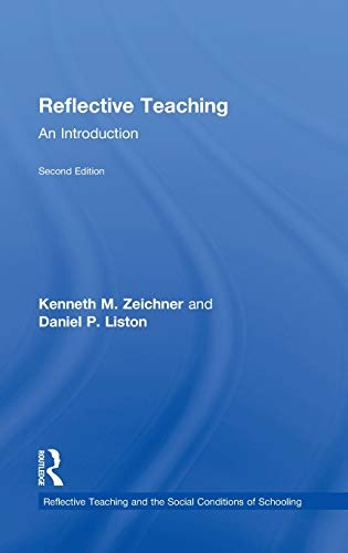 Reflective Teaching: An Introduction (Reflective Teaching and the Social Conditions of Schooling Series)