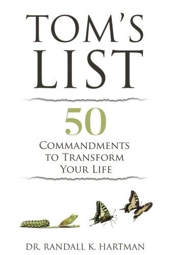 Tom's List: 50 Commandments to Transform Your Life