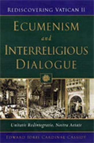 Ecumenism and Interreligious Dialogue: Unitatis Redintegratio, Nostra Aetate (Rediscovering Vatican II)