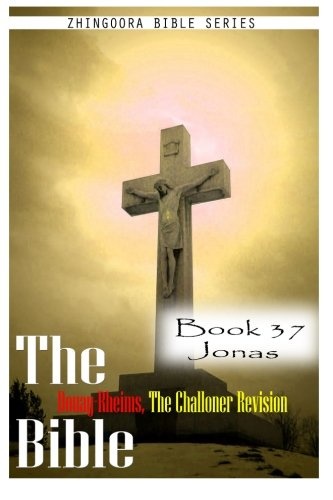 The Bible Douay-Rheims, the Challoner Revision- Book 37 Jonas