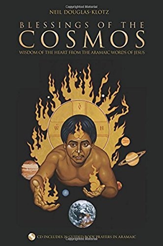 Blessings of the Cosmos: Benedictions from the Aramaic Words of Jesus (Book & CD)