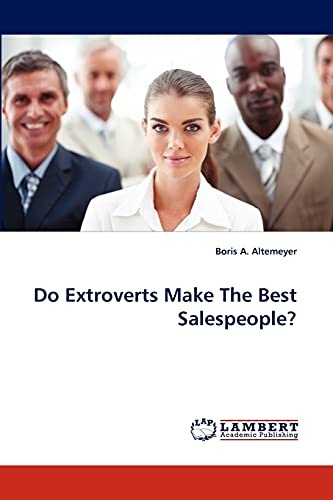 Do Extroverts Make The Best Salespeople?