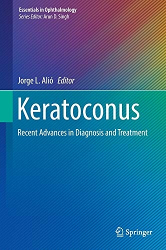 Keratoconus: Recent Advances in Diagnosis and Treatment (Essentials in Ophthalmology)