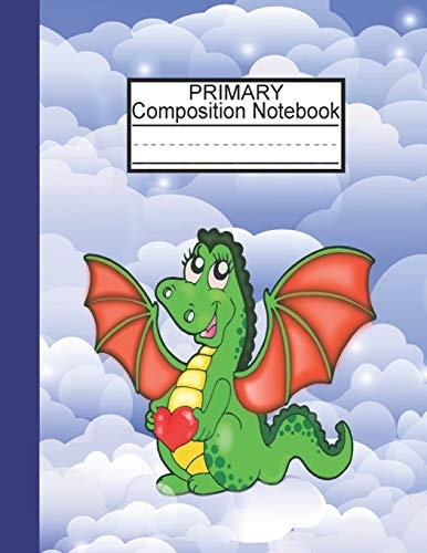 Primary Composition Notebook: Dotted Midline Notebook/Dinosaur Notebook For Kids/Grade Level K-2 Draw and Write/Primary Composition Notebook Story Paper Journal/Early Childhood to Kindergarten!