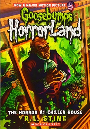 The Horror At Chiller House (Goosebumps Horrorland #19) - R.L. Stine ...