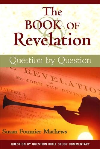 The Book of Revelation: Question by Question (Question by Question Bible Study Commentary)