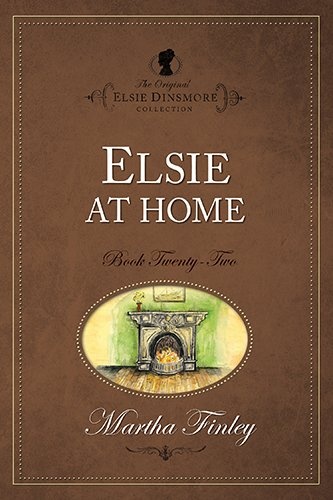 Elsie at Home (The Original Elsie Dinsmore Collection) (Original Elsie Classics (Paperback))