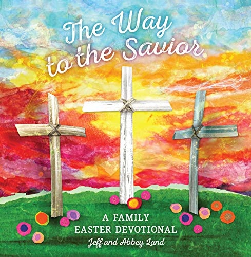 The Way to the Savior: A Family Easter Devotional