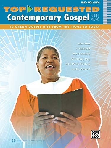 Top-Requested Contemporary Gospel Sheet Music: 12 Urban Gospel Hits from the 1970s to Today (Top-requested Sheet Music)