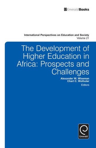The Development of Higher Education in Africa: Prospects and Challenges (International Perspectives on Education and Society)