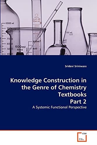Knowledge Construction in the Genre of Chemistry Textbooks Part 2: A Systemic Functional Perspective