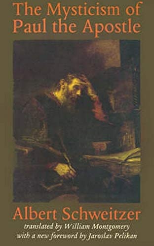 The Mysticism of Paul the Apostle (The Albert Schweitzer Library)