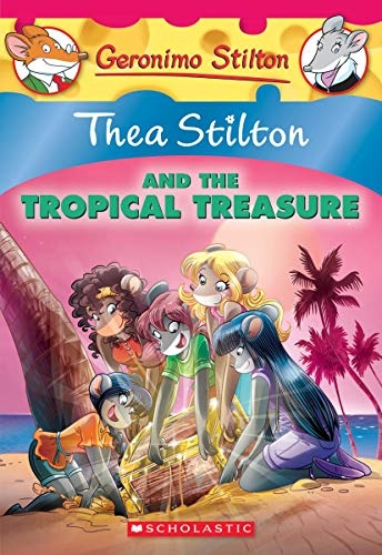 Thea Stilton and the Tropical Treasure (Thea Stilton #22): A Geronimo Stilton Adventure (22)