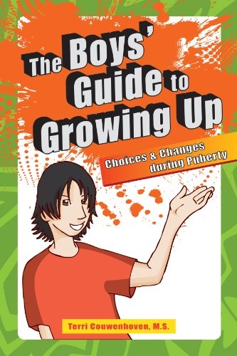 The Boys' Guide to Growing Up: Choices and Changes During Puberty