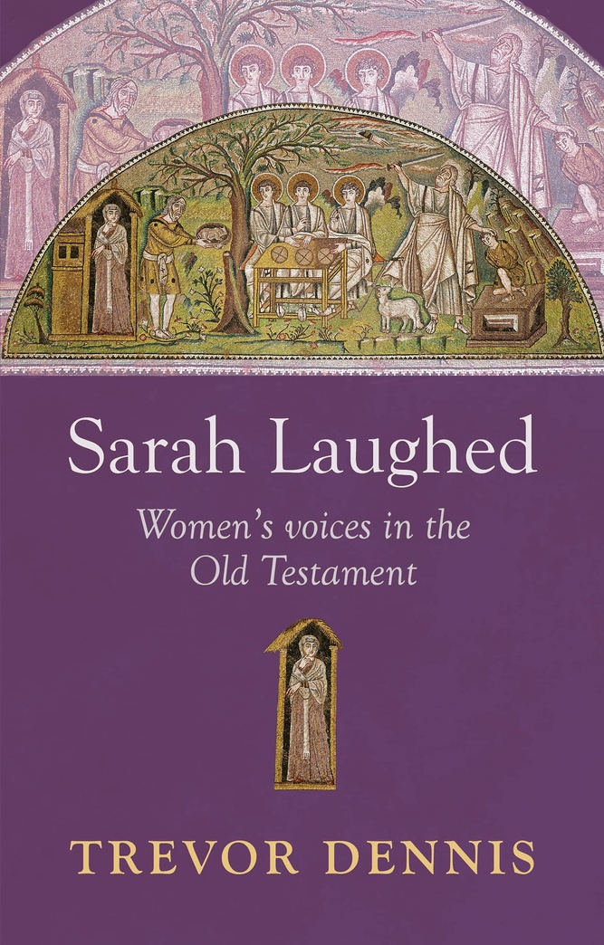 Sarah Laughed: Women'S Voices In The Old Testament