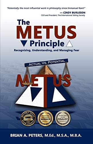 The METUS Principle: Recognizing, Understanding, and Managing Fear (PB)
