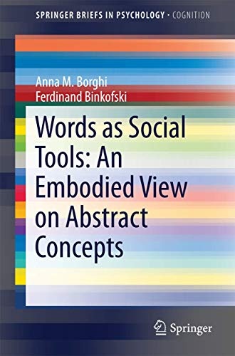 Words as Social Tools: An Embodied View on Abstract Concepts (SpringerBriefs in Psychology)