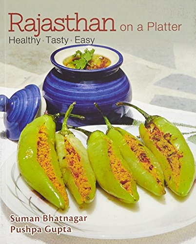 Rajasthan On A Platter: Healthy, Tasty, Easy
