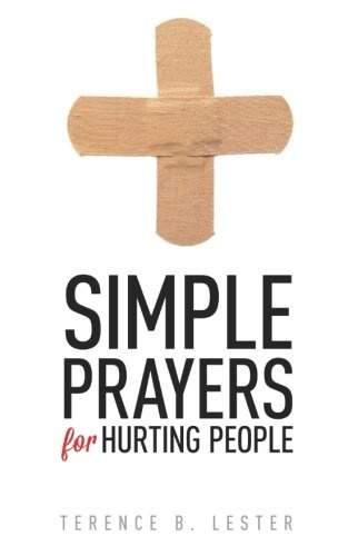 Simple Prayers for Hurting People: Conversing with God in the Midst of Pain (Simple Prayers Series)