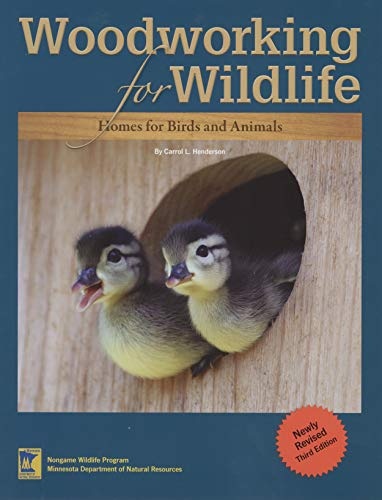 Woodworking for Wildlife: Homes for Birds and Animals
