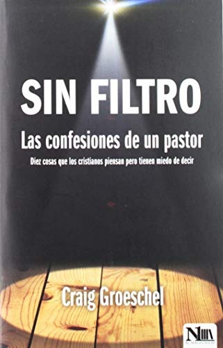 Sin filtro: Las confesiones de un pastor (Spanish Edition)