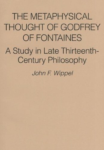 The Metaphysical Thought of Godfrey of Fontaines: A Study in Late Thirteenth-century Philosophy