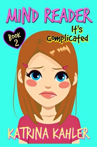 Mind Reader - Book 2: It's Complicated: (Diary Book for Girls aged 9-12)