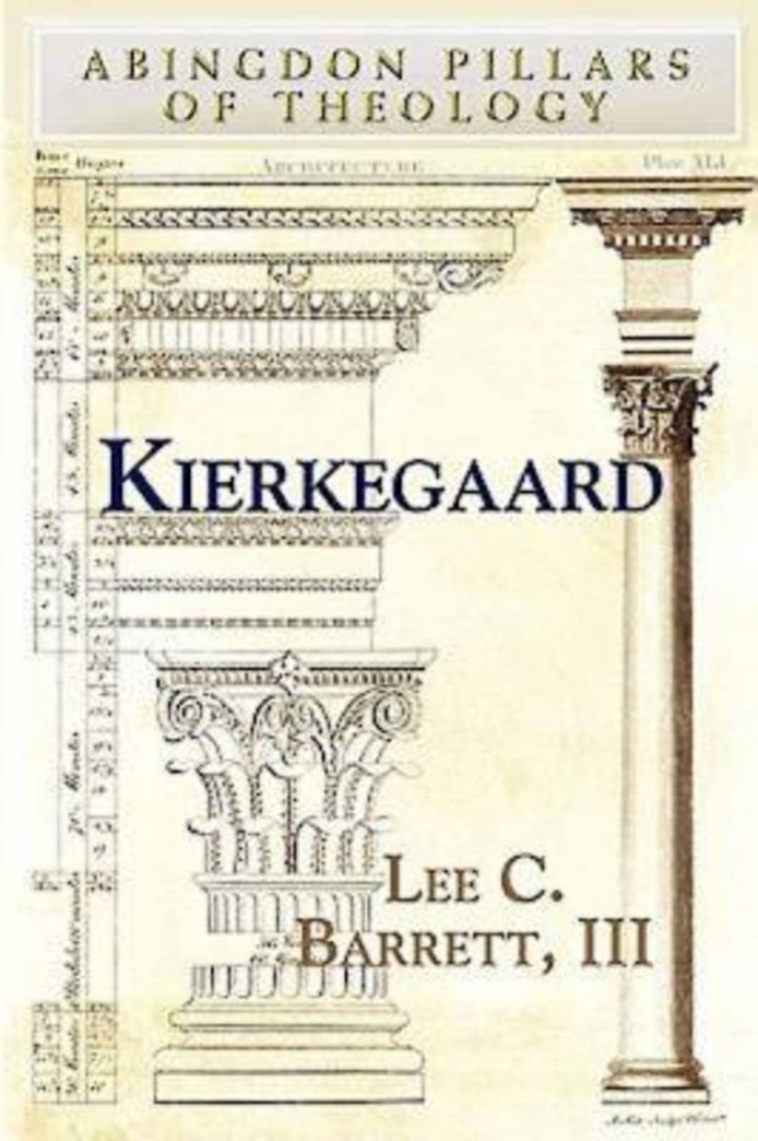 Kierkegaard (Abingdon Pillars of Theology, 8)