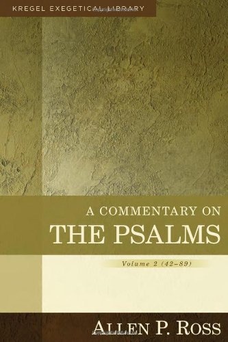 A Commentary on the Psalms: 42-89 (Kregel Exegetical Library)