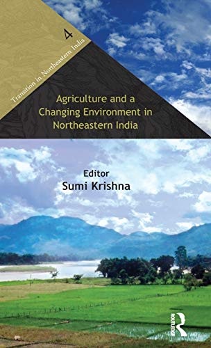 Agriculture and a Changing Environment in Northeastern India (Transition in Northeastern India)