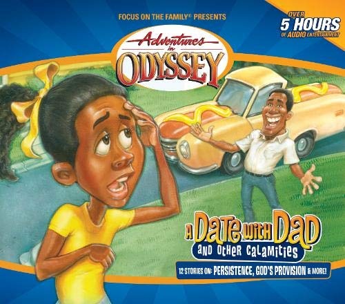A Date with Dad (and Other Calamities) (Adventures in Odyssey, Vol. 46)
