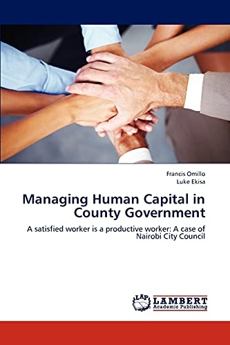 Managing Human Capital in County Government: A satisfied worker is a productive worker: A case of Nairobi City Council