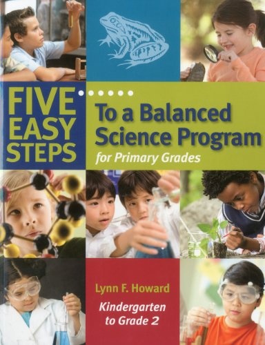 Five Easy Steps to a Balanced Science Program: for Primary Grades