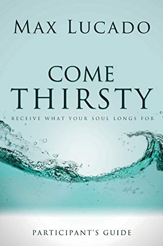 Come Thirsty Part Guide