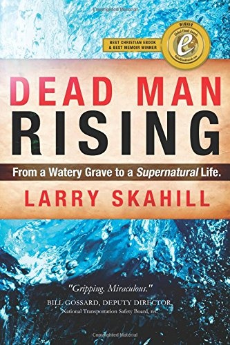 Dead Man Rising: From a Watery Grave to an Incredible Life