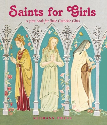 Saints for Girls: A First Book for Little Catholic Girls