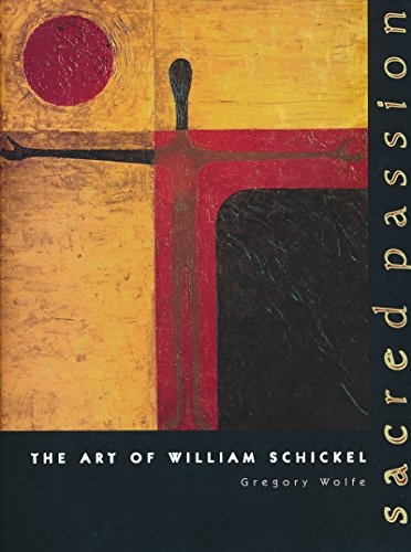 Sacred Passion: The Art of William Schickel, Second Edition
