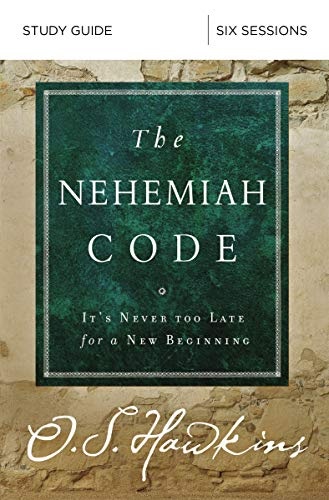 The Nehemiah Code Study Guide: It's Never Too Late for a New Beginning
