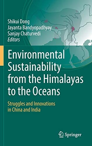 Environmental Sustainability from the Himalayas to the Oceans: Struggles and Innovations in China and India