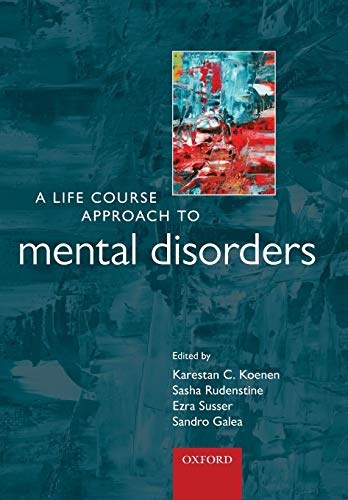 A Life Course Approach to Mental Disorders (A Life Course Approach to Adult Health Series)